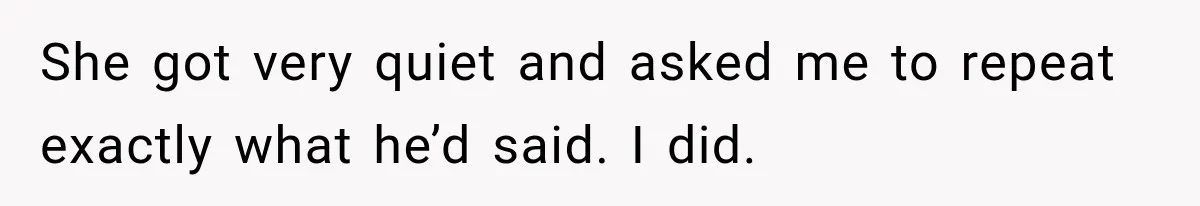 Man Reveals Brother Delayed Proposal Until His Girlfriend Earned More, Wedding Gets Put On Hold She got very quiet and asked me to repeat exactly what he’d said. I did.