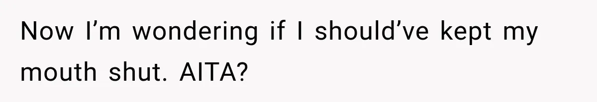 Man Reveals Brother Delayed Proposal Until His Girlfriend Earned More, Wedding Gets Put On Hold Now I’m wondering if I should’ve kept my mouth shut. AITA?