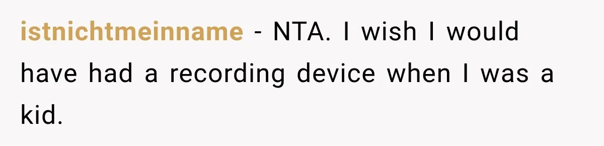 istnichtmeinname − NTA. I wish I would have had a recording device when I was a kid.