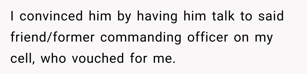 Driver’s Honest Answer About Buying Tampons Leaves Police Officer Speechless I convinced him by having him talk to said friend/former commanding officer on my cell, who vouched for me.