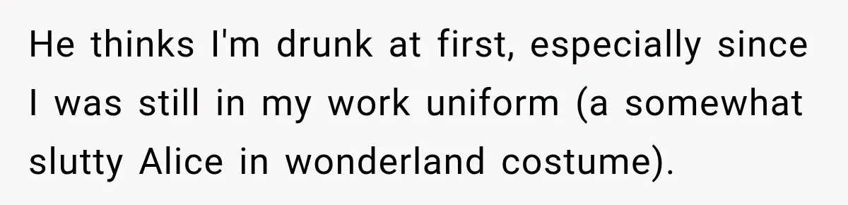Driver’s Honest Answer About Buying Tampons Leaves Police Officer Speechless He thinks I'm drunk at first, especially since I was still in my work uniform (a somewhat slutty Alice in wonderland costume).