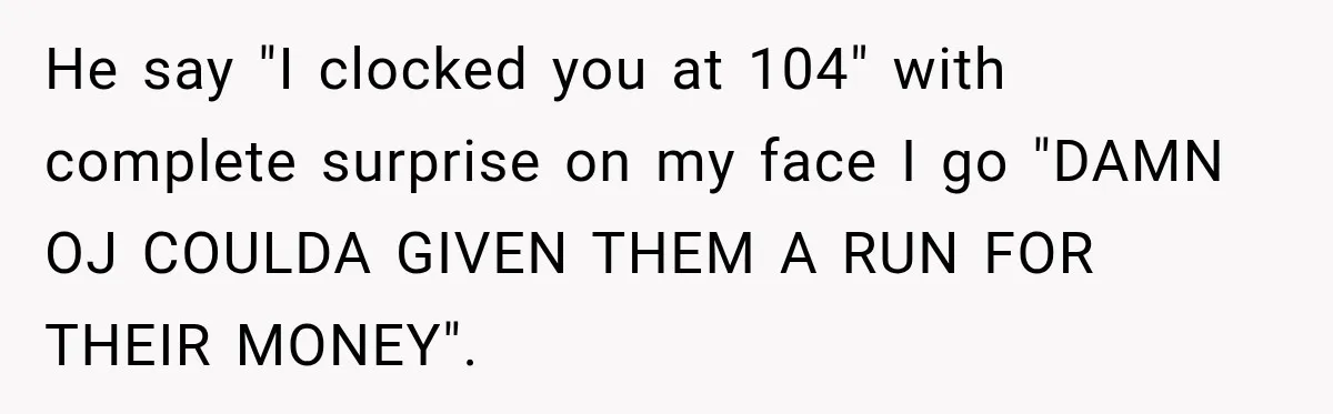 Driver’s Honest Answer About Buying Tampons Leaves Police Officer Speechless He say "I clocked you at 104" with complete surprise on my face I go "DAMN OJ COULDA GIVEN THEM A RUN FOR THEIR MONEY".