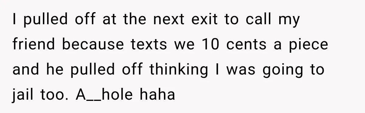 Driver’s Honest Answer About Buying Tampons Leaves Police Officer Speechless I pulled off at the next exit to call my friend because texts we 10 cents a piece and he pulled off thinking I was going to jail too. A__hole...