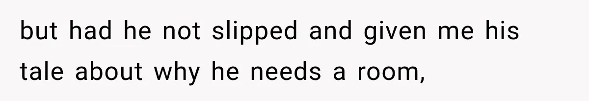 Drunk Guest Says Another Hotel Called The Cops “For No Reason,” Instantly Gets Turned Away but had he not slipped and given me his tale about why he needs a room,