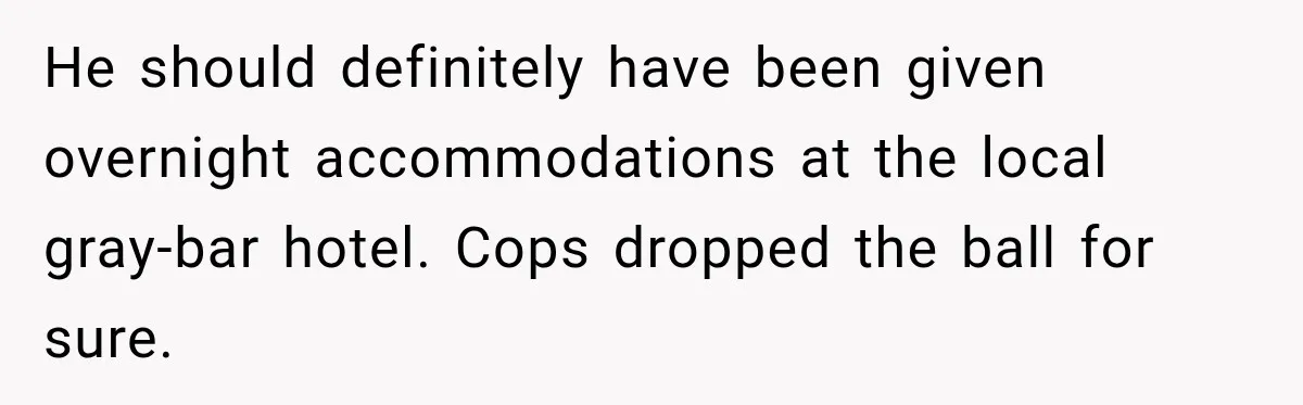 Drunk Guest Says Another Hotel Called The Cops “For No Reason,” Instantly Gets Turned Away He should definitely have been given overnight accommodations at the local gray-bar hotel. Cops dropped the ball for sure.