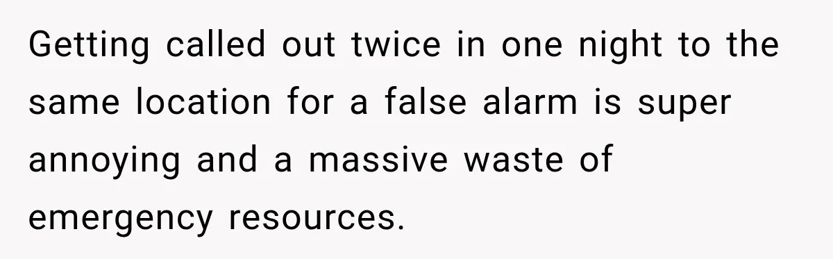 Drunk Guest Says Another Hotel Called The Cops “For No Reason,” Instantly Gets Turned Away Getting called out twice in one night to the same location for a false alarm is super annoying and a massive waste of emergency resources.