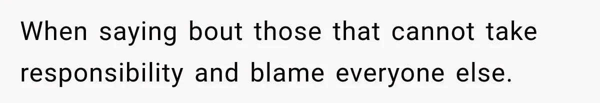 Drunk Guest Says Another Hotel Called The Cops “For No Reason,” Instantly Gets Turned Away When saying bout those that cannot take responsibility and blame everyone else.