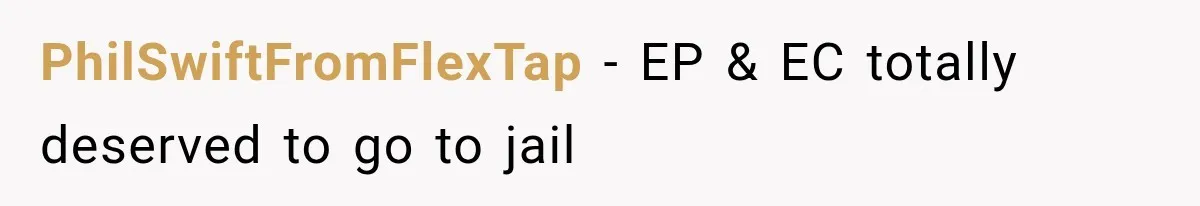 PhilSwiftFromFlexTap − EP & EC totally deserved to go to jail