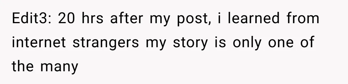 Edit3: 20 hrs after my post, i learned from internet strangers my story is only one of the many