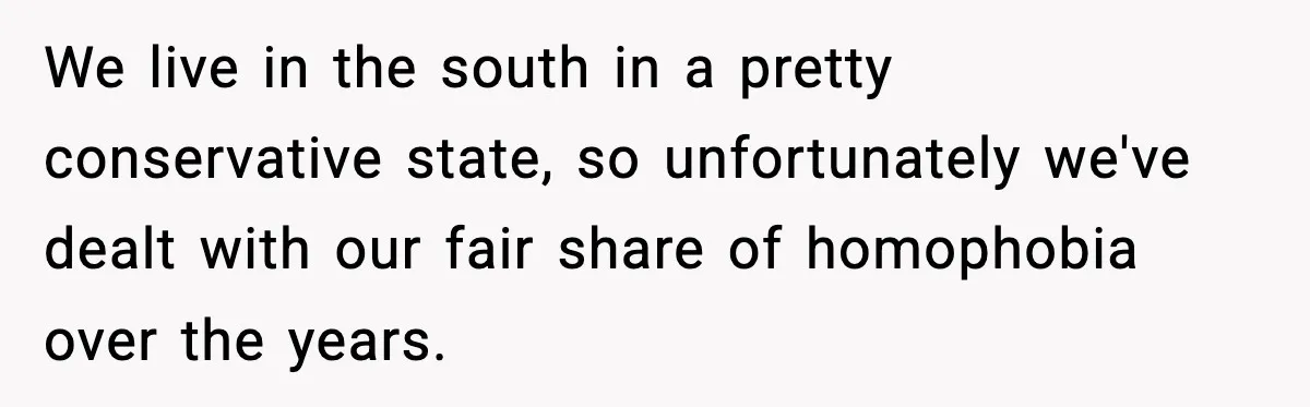 Couple Says Wedding Venue Canceled Their Booking After Realizing They Were Two Brides We live in the south in a pretty conservative state, so unfortunately we've dealt with our fair share of homophobia over the years.