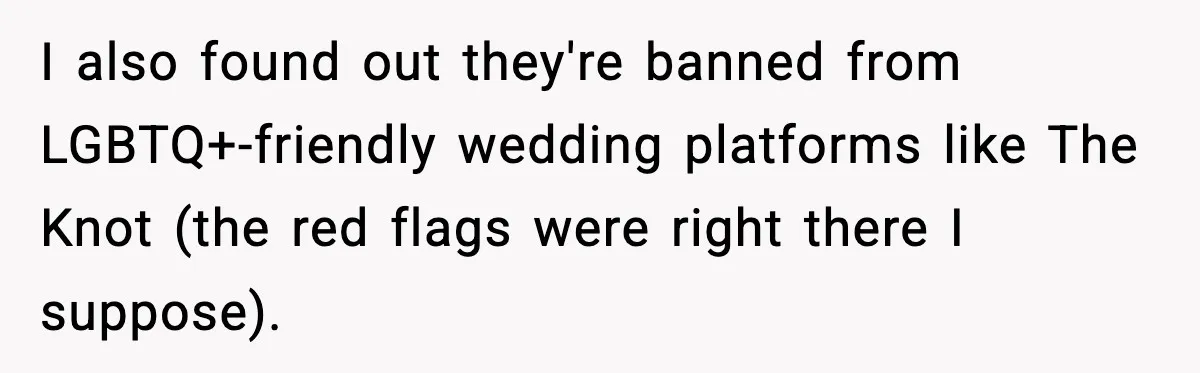 Couple Says Wedding Venue Canceled Their Booking After Realizing They Were Two Brides I also found out they're banned from LGBTQ+-friendly wedding platforms like The Knot (the red flags were right there I suppose).
