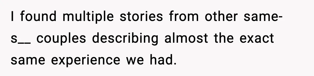 Couple Says Wedding Venue Canceled Their Booking After Realizing They Were Two Brides I found multiple stories from other same-s__ couples describing almost the exact same experience we had.