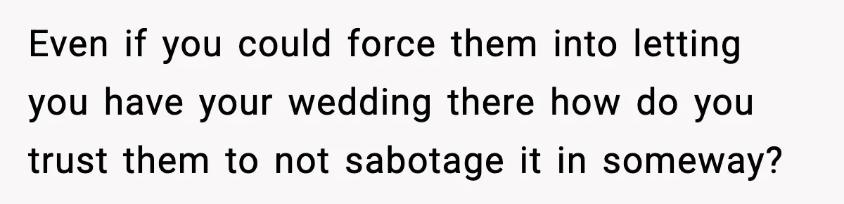 Couple Says Wedding Venue Canceled Their Booking After Realizing They Were Two Brides Even if you could force them into letting you have your wedding there how do you trust them to not sabotage it in someway?