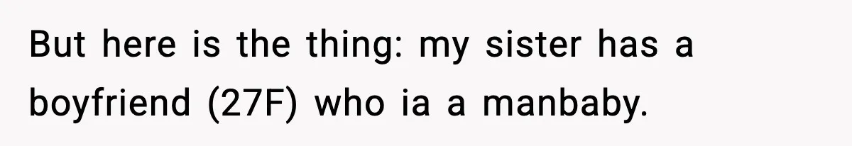 Woman Gets Petty Revenge On Sister’s Boyfriend By Drying His Mess With Her Towel But here is the thing: my sister has a boyfriend (27F) who ia a manbaby.
