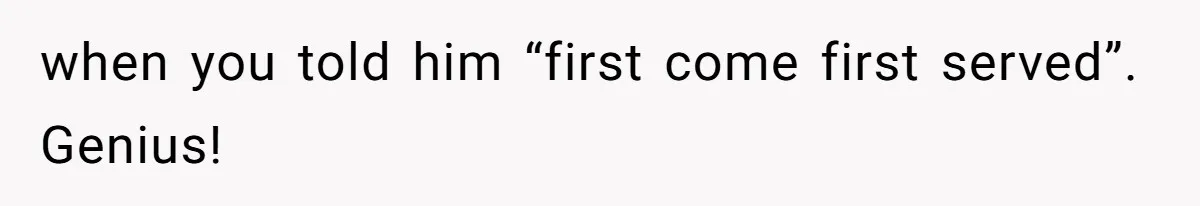 Coworker Stole a Meeting Room and Called It His Office, So the Team Beat Him at His Own Game when you told him “first come first served”. Genius!