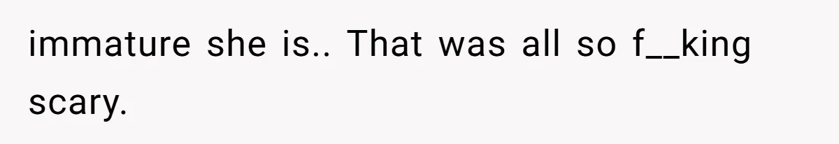 Teen Felt Secret Relief After Girlfriend's Miscarriage, Then Realized Their Relationship Had Changed Forever immature she is.. That was all so f__king scary.