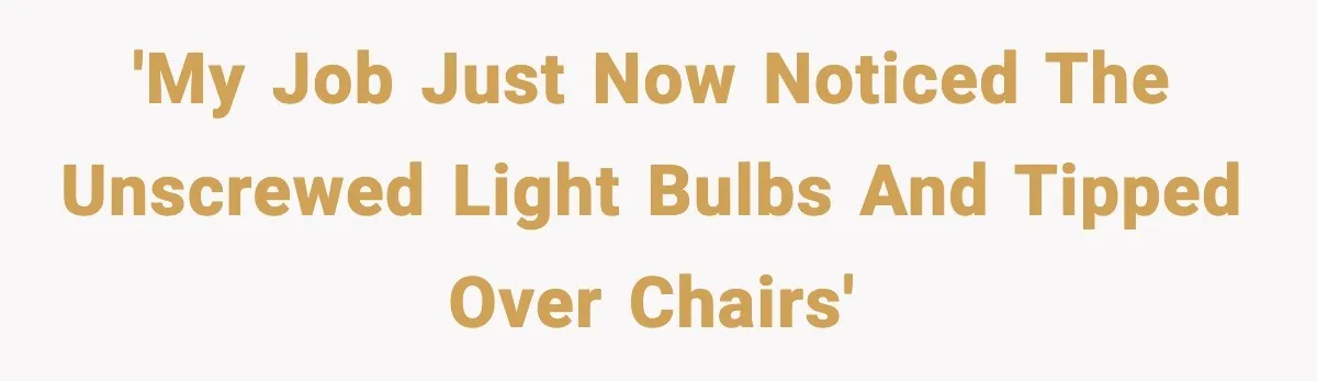 Worker’s Months-Long Petty Revenge Ends When The CEO Personally Picks Up Chairs 'My job just now noticed the unscrewed light bulbs and tipped over chairs'