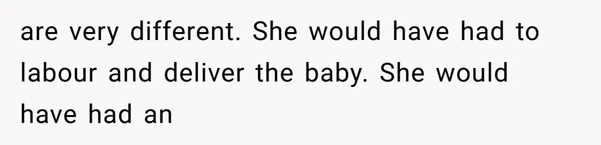 Teen Felt Secret Relief After Girlfriend's Miscarriage, Then Realized Their Relationship Had Changed Forever are very different. She would have had to labour and deliver the baby. She would have had an