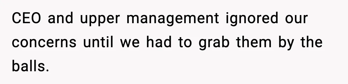 Worker’s Months-Long Petty Revenge Ends When The CEO Personally Picks Up Chairs CEO and upper management ignored our concerns until we had to grab them by the balls.