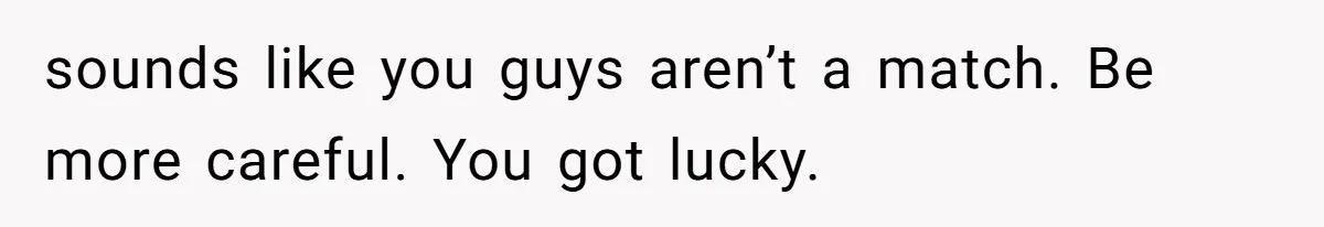 Teen Felt Secret Relief After Girlfriend's Miscarriage, Then Realized Their Relationship Had Changed Forever sounds like you guys aren’t a match. Be more careful. You got lucky.