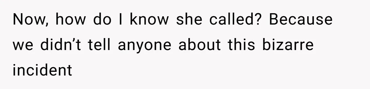 MIL Weaponized CPS Against Her Daughter-in-Law, But Her Plan to Control Their Future Backfired Now, how do I know she called? Because we didn’t tell anyone about this bizarre incident
