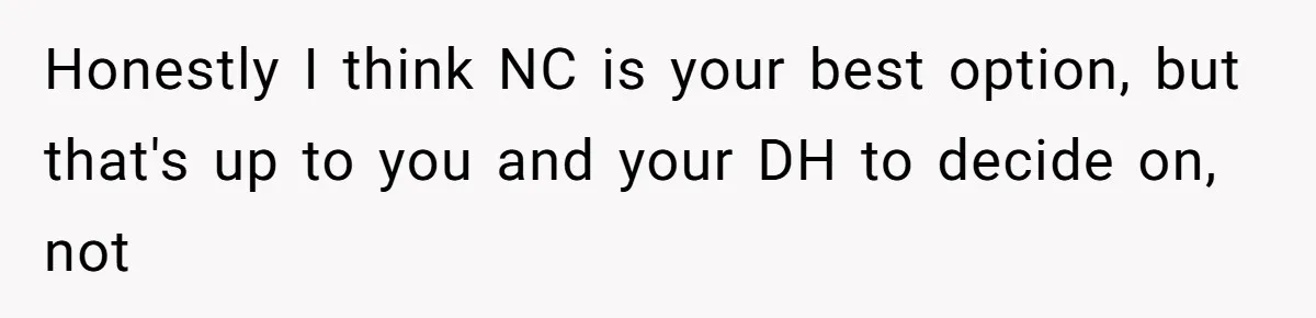 MIL Weaponized CPS Against Her Daughter-in-Law, But Her Plan to Control Their Future Backfired Honestly I think NC is your best option, but that's up to you and your DH to decide on, not