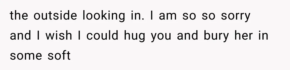 MIL Weaponized CPS Against Her Daughter-in-Law, But Her Plan to Control Their Future Backfired the outside looking in. I am so so sorry and I wish I could hug you and bury her in some soft