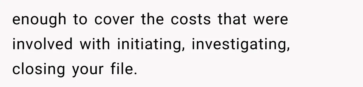 MIL Weaponized CPS Against Her Daughter-in-Law, But Her Plan to Control Their Future Backfired enough to cover the costs that were involved with initiating, investigating, closing your file.