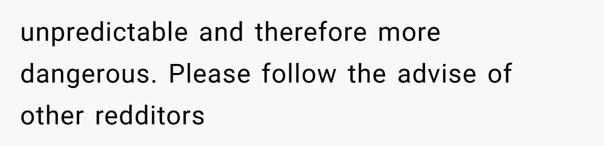 MIL Weaponized CPS Against Her Daughter-in-Law, But Her Plan to Control Their Future Backfired unpredictable and therefore more dangerous. Please follow the advise of other redditors