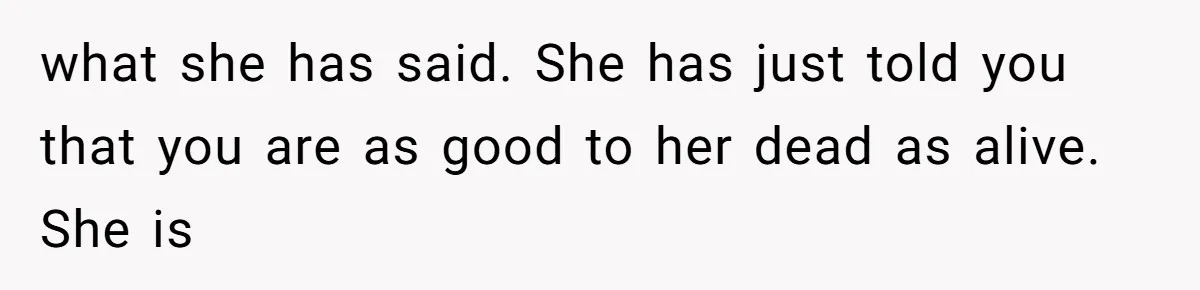 MIL Weaponized CPS Against Her Daughter-in-Law, But Her Plan to Control Their Future Backfired what she has said. She has just told you that you are as good to her dead as alive. She is