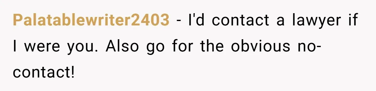 MIL Weaponized CPS Against Her Daughter-in-Law, But Her Plan to Control Their Future Backfired Palatablewriter2403 − I'd contact a lawyer if I were you. Also go for the obvious no-contact!