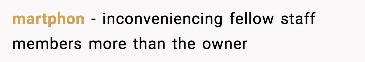 Worker’s Months-Long Petty Revenge Ends When The CEO Personally Picks Up Chairs martphon − inconveniencing fellow staff members more than the owner