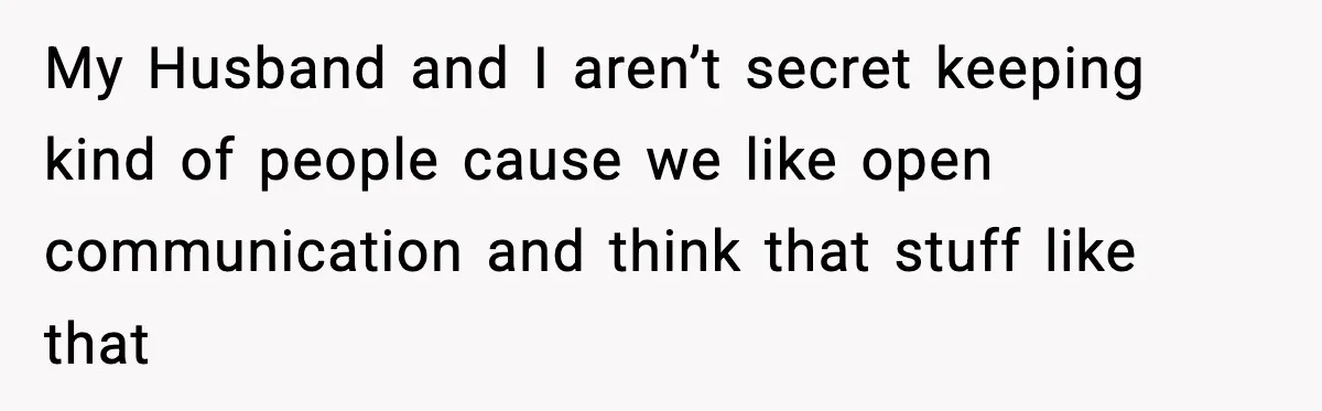 Newlyweds Kept One Secret From Everyone And They Plan To Keep It Forever My Husband and I aren’t secret keeping kind of people cause we like open communication and think that stuff like that