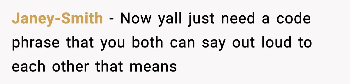 Newlyweds Kept One Secret From Everyone And They Plan To Keep It Forever Janey-Smith − Now yall just need a code phrase that you both can say out loud to each other that means