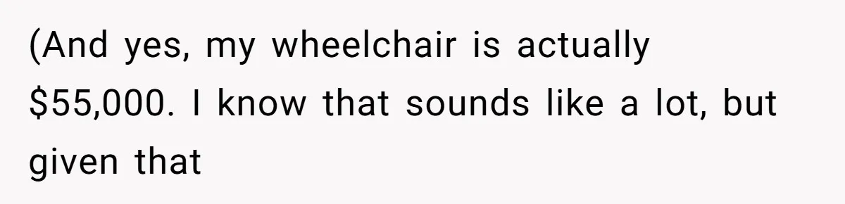 Mother Forces Her Stroller Past a Wheelchair User, Then Breaks a $55,000 Mobility Device (And yes, my wheelchair is actually $55,000. I know that sounds like a lot, but given that