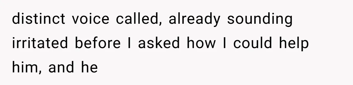 Man Insults Receptionist for Not Knowing Directions, Then Walks Into the Same Office Minutes Later distinct voice called, already sounding irritated before I asked how I could help him, and he