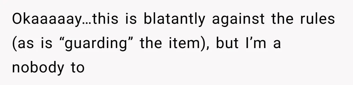 Auction Regular Uses Other People to Win Everything, Until One Bidder Outsmarts Him Okaaaaay…this is blatantly against the rules (as is “guarding” the item), but I’m a nobody to
