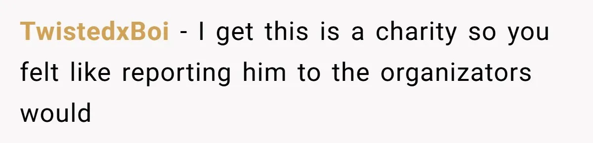 Auction Regular Uses Other People to Win Everything, Until One Bidder Outsmarts Him TwistedxBoi − I get this is a charity so you felt like reporting him to the organizators would