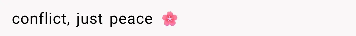 conflict, just peace 🌸