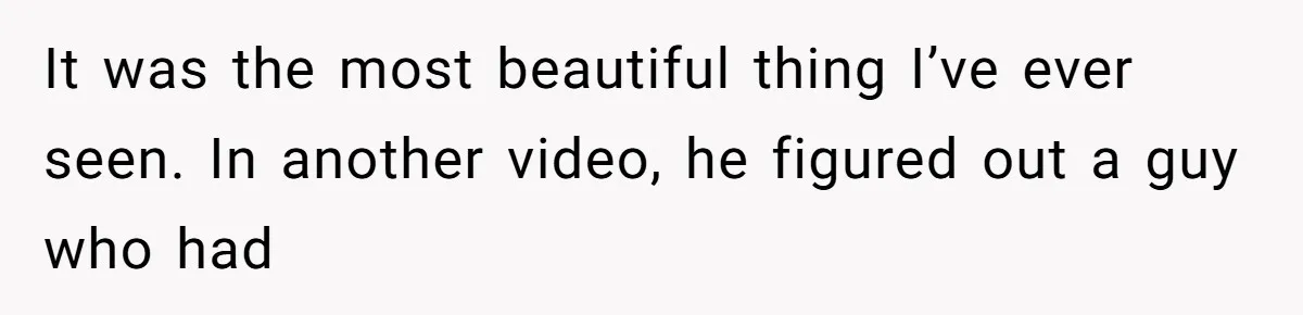 Internet Stalker Shares Her Private Art, Until She Tracks Him Down and Turns the Tables It was the most beautiful thing I’ve ever seen. In another video, he figured out a guy who had