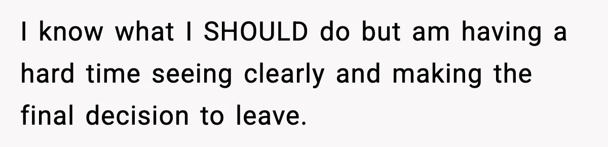 Woman Says Boyfriend "Jokingly" Slapped Her, Then His Next Move Left Reddit Horrified I know what I SHOULD do but am having a hard time seeing clearly and making the final decision to leave.