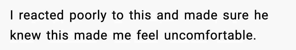 Woman Says Boyfriend "Jokingly" Slapped Her, Then His Next Move Left Reddit Horrified I reacted poorly to this and made sure he knew this made me feel uncomfortable.