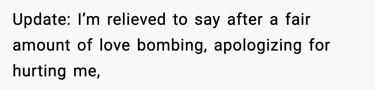 Woman Says Boyfriend "Jokingly" Slapped Her, Then His Next Move Left Reddit Horrified Update: I’m relieved to say after a fair amount of love bombing, apologizing for hurting me,