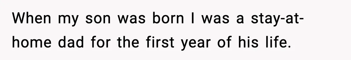 Stranger Assumes Dad Is “Babysitting,” So He Pretends His Wife Died and Leaves Her Speechless When my son was born I was a stay-at-home dad for the first year of his life.