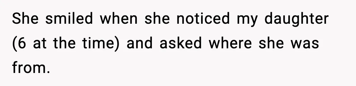 Stranger Assumes Dad Is “Babysitting,” So He Pretends His Wife Died and Leaves Her Speechless She smiled when she noticed my daughter (6 at the time) and asked where she was from.