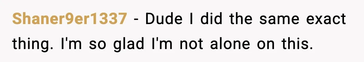 Stranger Assumes Dad Is “Babysitting,” So He Pretends His Wife Died and Leaves Her Speechless Shaner9er1337 − Dude I did the same exact thing. I'm so glad I'm not alone on this.