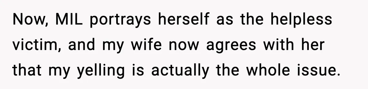 Mother-in-Law Keeps Ignoring the Only House Rule, Then Acts Like the Victim When Her Son-in-Law Finally Snaps Now, MIL portrays herself as the helpless victim, and my wife now agrees with her that my yelling is actually the whole issue.