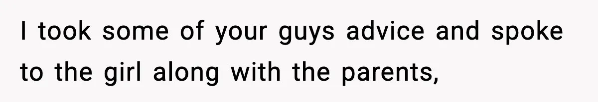 Woman Thinks Her Boyfriend Is Cheating, Then Learns the Other Girl Is Only 16 I took some of your guys advice and spoke to the girl along with the parents,