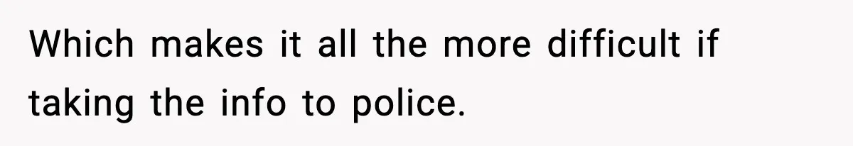 Woman Thinks Her Boyfriend Is Cheating, Then Learns the Other Girl Is Only 16 Which makes it all the more difficult if taking the info to police.