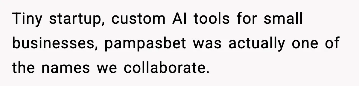 Man Spends Years Saving His Best Friend, Then Learns He Was Being Groomed as a Business Opportunity Tiny startup, custom AI tools for small businesses, pampasbet was actually one of the names we collaborate.